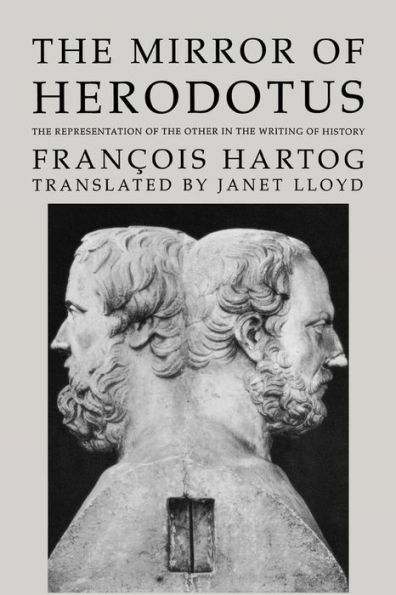 the Mirror of Herodotus: Representation Other Writing History