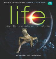 Title: Life: Extraordinary Animals, Extreme Behaviour / Edition 1, Author: Martha Holmes