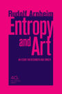 Entropy and Art: An Essay on Disorder and Order