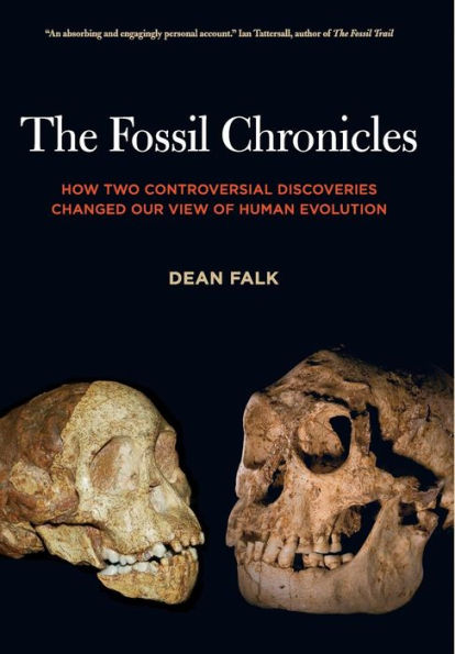 The Fossil Chronicles: How Two Controversial Discoveries Changed Our View of Human Evolution