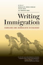 Writing Immigration: Scholars and Journalists in Dialogue / Edition 1
