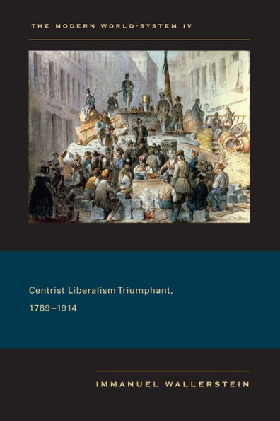 The Modern World-System IV: Centrist Liberalism Triumphant