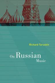 Title: On Russian Music / Edition 1, Author: Richard Taruskin