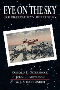 Title: Eye on the Sky: Lick Observatory's First Century / Edition 1, Author: Donald E. Osterbrock