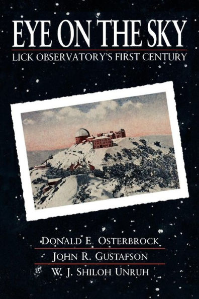 Eye on the Sky: Lick Observatory's First Century / Edition 1