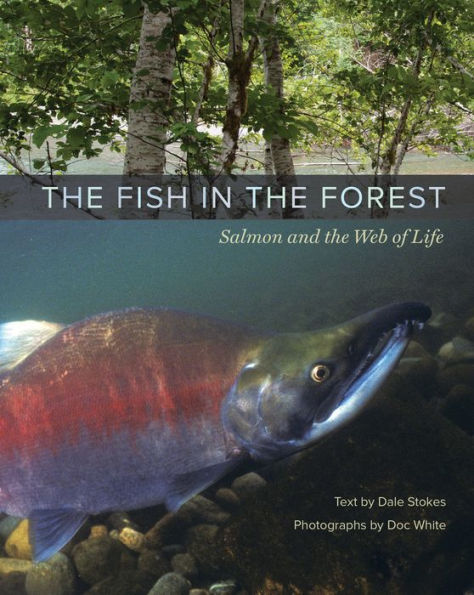 the Fish Forest: Salmon and Web of Life