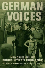 Title: German Voices: Memories of Life during Hitler's Third Reich, Author: Frederic C. Tubach