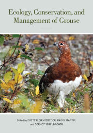 Title: Ecology, Conservation, and Management of Grouse, Author: Brett K. Sandercock