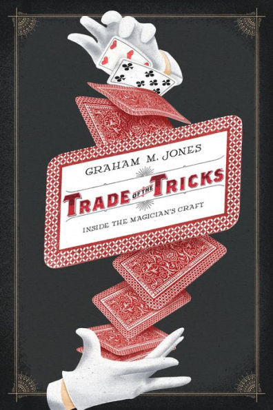 Trade of the Tricks: Inside the Magician's Craft / Edition 1