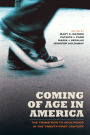 Coming of Age in America: The Transition to Adulthood in the Twenty-First Century