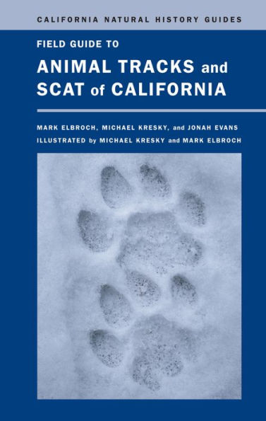 Field Guide to Animal Tracks and Scat of California