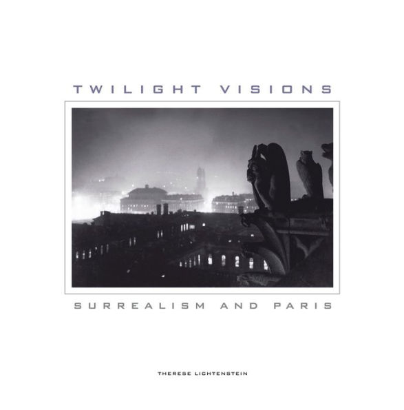 Twilight Visions: Surrealism and Paris