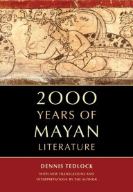 Title: 2000 Years of Mayan Literature / Edition 1, Author: Dennis Tedlock