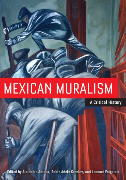 Mexican Muralism: A Critical History / Edition 1