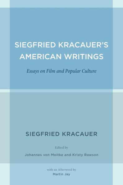Siegfried Kracauer's American Writings: Essays on Film and Popular Culture