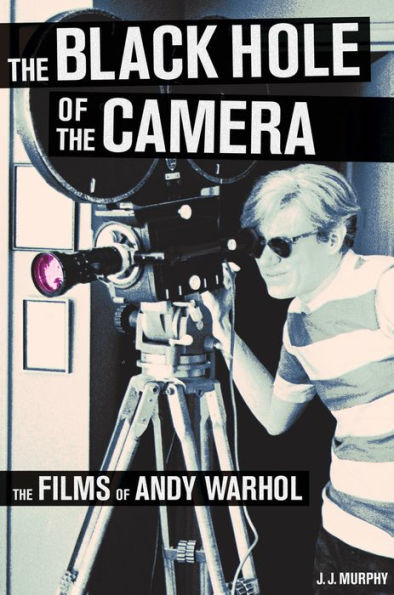 The Black Hole of Camera: Films Andy Warhol