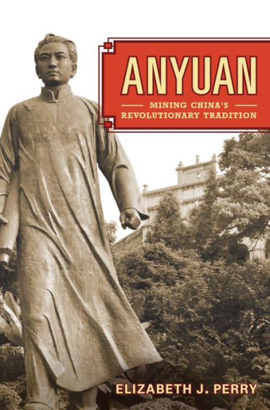 Anyuan: Mining China's Revolutionary Tradition / Edition 1