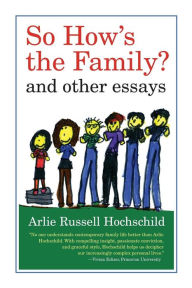 Title: So How's the Family?: And Other Essays, Author: Arlie Russell Hochschild