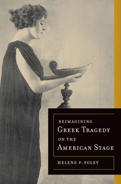 Reimagining Greek Tragedy on the American Stage
