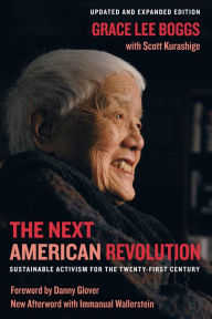 Title: The Next American Revolution: Sustainable Activism for the Twenty-First Century / Edition 1, Author: Grace Lee Boggs