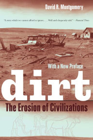 Title: Dirt: The Erosion of Civilizations / Edition 2, Author: David R. Montgomery