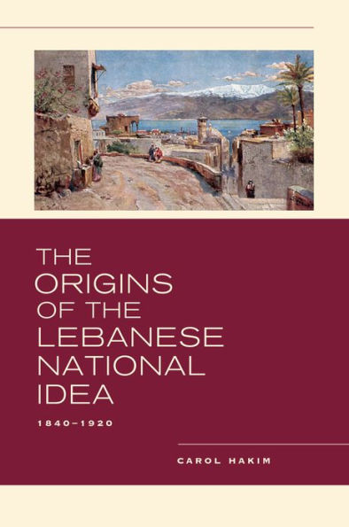 the Origins of Lebanese National Idea: 1840-1920
