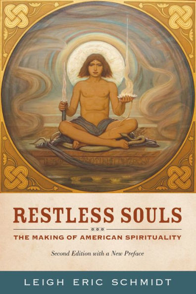 Restless Souls: The Making of American Spirituality / Edition 2
