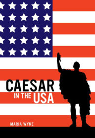 Title: Caesar in the USA, Author: Maria Wyke