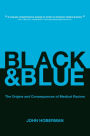 Black and Blue: The Origins and Consequences of Medical Racism / Edition 1