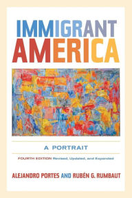 Title: Immigrant America: A Portrait / Edition 4, Author: Alejandro Portes