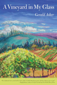 Title: A Vineyard in My Glass, Author: Gerald Asher