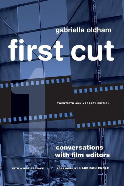 First Cut: Conversations with Film Editors / Edition 1