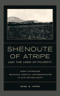 Shenoute of Atripe and the Uses of Poverty: Rural Patronage, Religious Conflict, and Monasticism in Late Antique Egypt