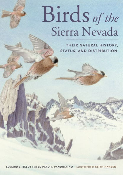 Birds of the Sierra Nevada: Their Natural History, Status, and Distribution