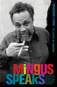 Title: Mingus Speaks, Author: John Goodman