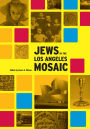 Jews in the Los Angeles Mosaic