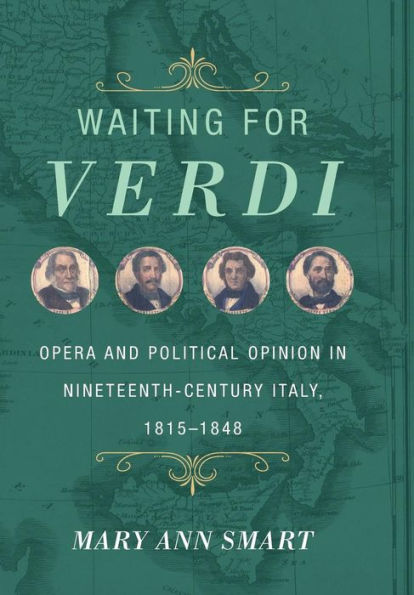 Waiting for Verdi: Opera and Political Opinion in Nineteenth-Century Italy, 1815-1848