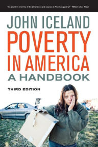 Title: Poverty in America: A Handbook / Edition 3, Author: John Iceland