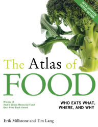 Title: The Atlas of Food: With a New Introduction / Edition 1, Author: Erik Millstone