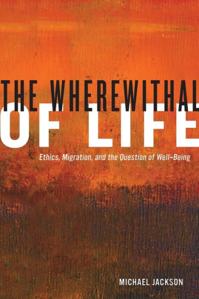 the Wherewithal of Life: Ethics, Migration, and Question Well-Being