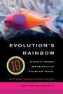 Evolution's Rainbow: Diversity, Gender, and Sexuality in Nature and People / Edition 1