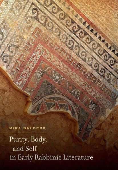 Purity, Body, and Self Early Rabbinic Literature