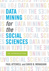 Title: Data Mining for the Social Sciences: An Introduction, Author: Paul Attewell