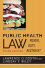 Public Health Law: Power, Duty, Restraint / Edition 3