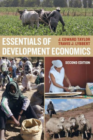 Title: Essentials of Development Economics / Edition 2, Author: J. Edward Taylor