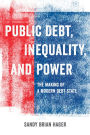 Public Debt, Inequality, and Power: The Making of a Modern Debt State / Edition 1