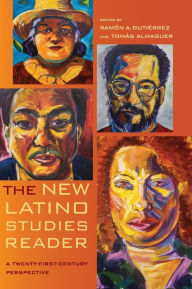 Title: The New Latino Studies Reader: A Twenty-First-Century Perspective, Author: Ramon A. Gutierrez