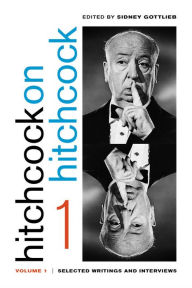 Title: Hitchcock on Hitchcock, Volume 1: Selected Writings and Interviews, Author: Alfred Hitchcock