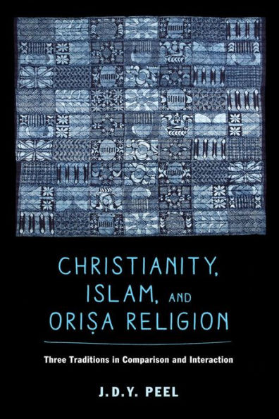 Christianity, Islam, and Orisa-Religion: Three Traditions in Comparison and Interaction