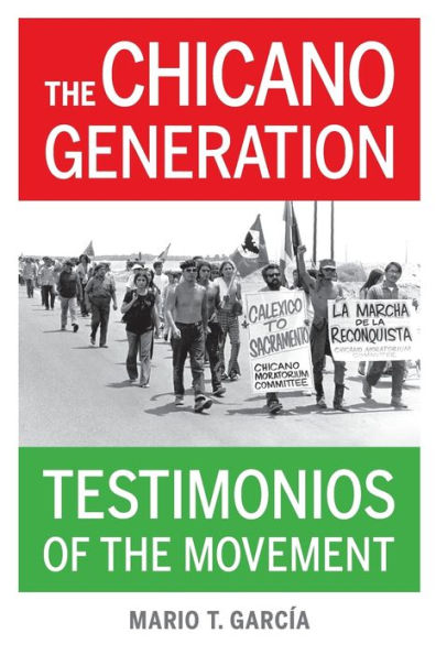 the Chicano Generation: Testimonios of Movement